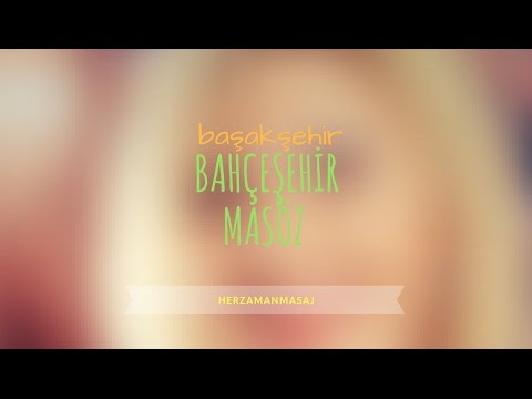 Bahçeşehir Masöz Başakşehir İstanbul
