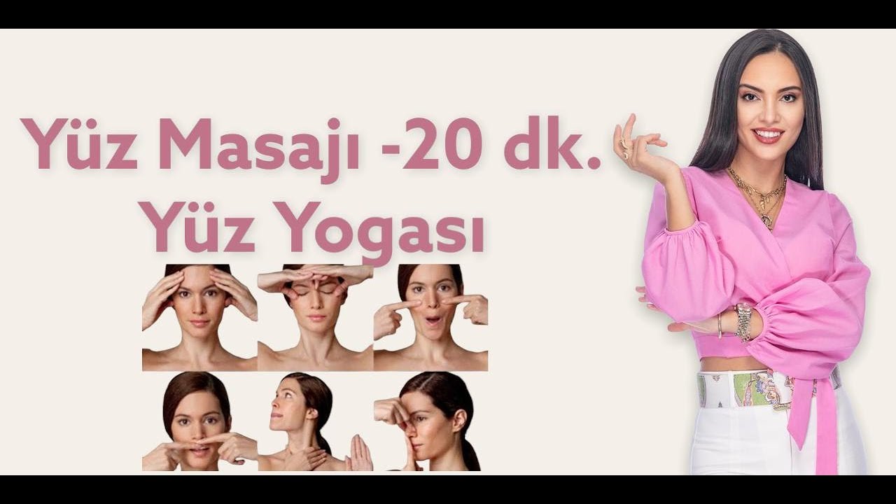 Yüz Masajı ( Face Massage ) 20 dakikada - Yüz Yogası