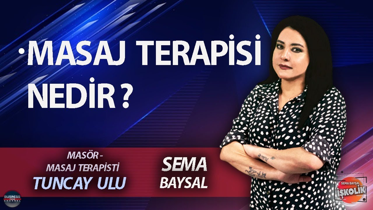 SEMA BAYSAL ile İŞKOLİK l TUNCAY ULU: MASAJ TERAPİSİ NEDİR ?