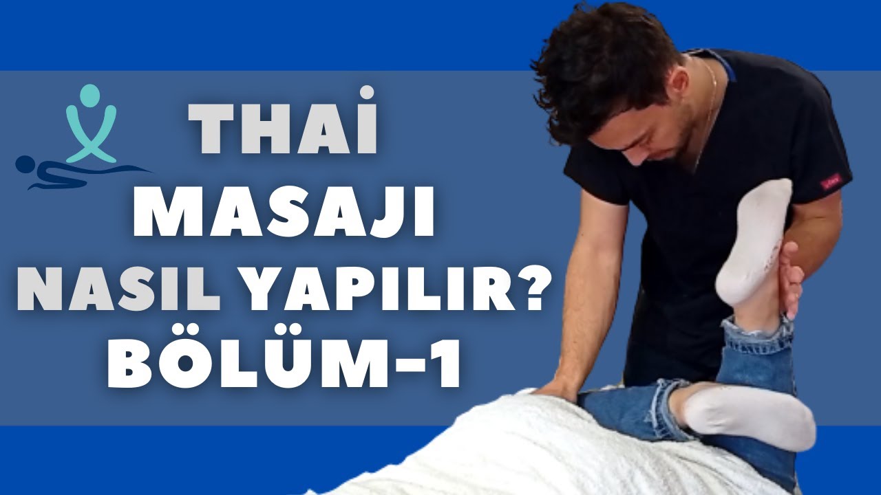 Thai Masajı Nasıl Yapılır? (Bölüm#1) Bacak, Ayak | Kerem Örsan