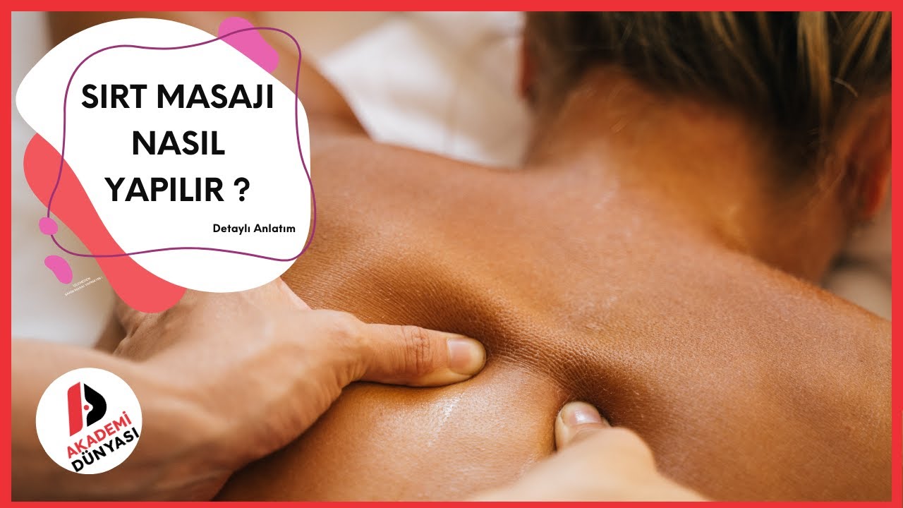 Masaj Eğitimi | Kolay Masaj Teknikleri | Sırt Masajı | Masaj Terapisi Eğitimi | Akademi Dünyası